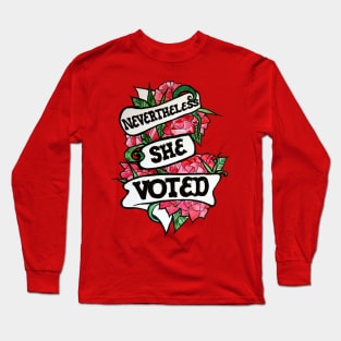 Nevertheless she Voted Long Sleeve T-Shirt